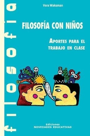 Filosofia Con Ninos - Aportes Para El Trabajo En Clase