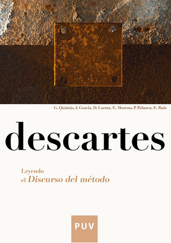 Descartes. Leyendo El  Discurso Del Método 