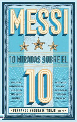 Libro Lionel Messi: 10 Miradas Sobre El 10 - Segura Trejo...