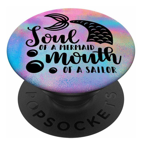 Soul Of Sirena Boca Un Marinero Cita Divertida Popsockets