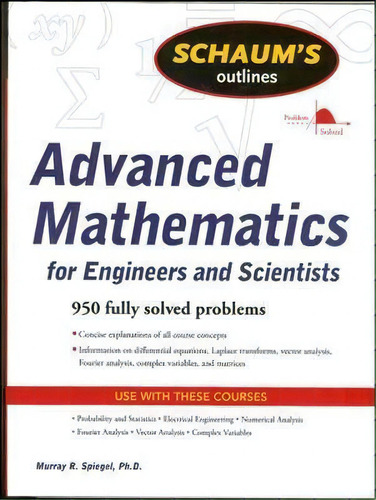 Schaum's Outline Of Advanced Mathematics For Engineers And Scientists, De Murray Spiegel. Editorial Mcgraw-hill Education - Europe, Tapa Blanda En Inglés