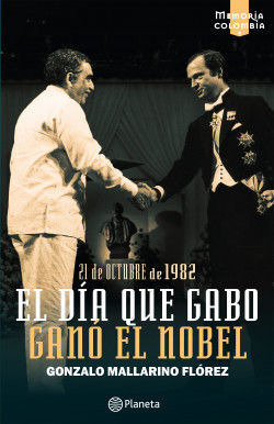 Libro El Día Que Gabo Ganó El Nobel