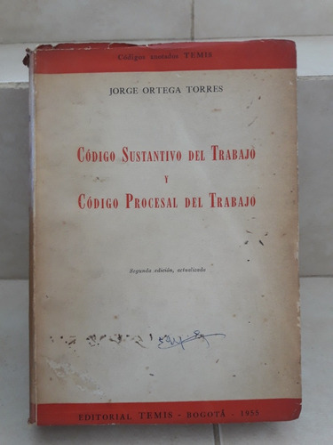 Derecho Códigos Sustantivo Y Procesal Trabajo. Ortega Torres