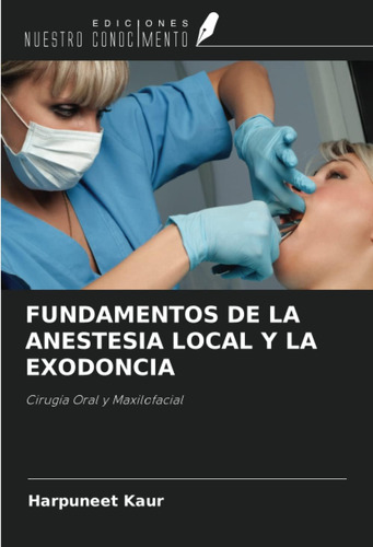 Libro: Fundamentos De La Anestesia Local Y La Exodoncia: Cir