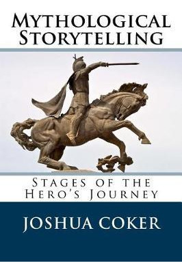 Libro Mythological Storytelling : Stages Of The Hero's Jo...