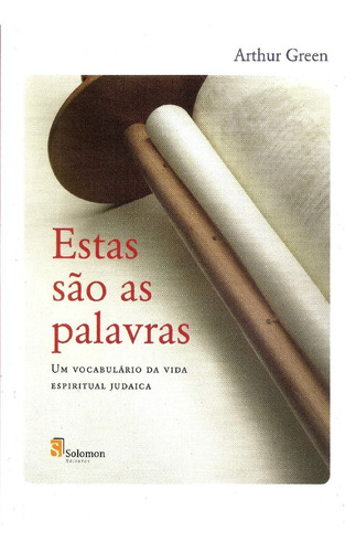 Estas São As Palavras: Um Vocabulário Da Vida Espiritual J, De Arthur Green. Editora Solomon Editores - Topico, Capa Mole Em Português