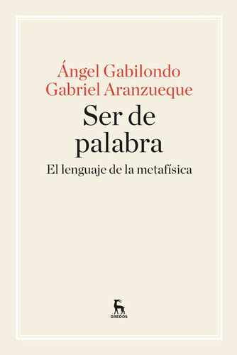 Ser De Palabra. El Lenguaje De La Metafãâsica, De Gabilondo Ángel. Editorial Gredos, Tapa Blanda En Español