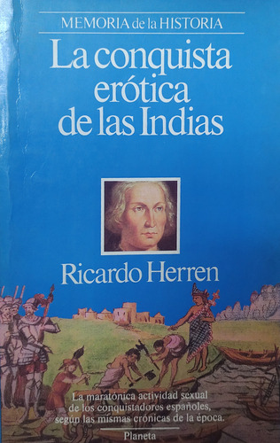 La Conquista Erótica De Las Indias - Ricardo Herren