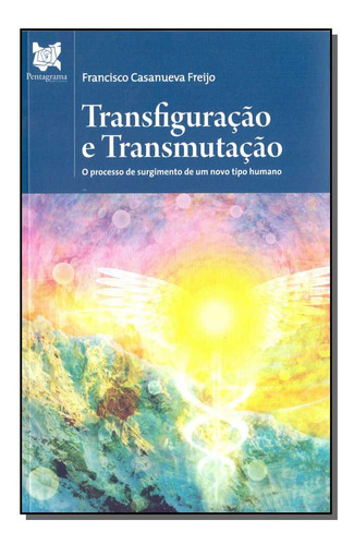 Libro Transfiguracao E Transmutacao De Freijo Francisco Casa