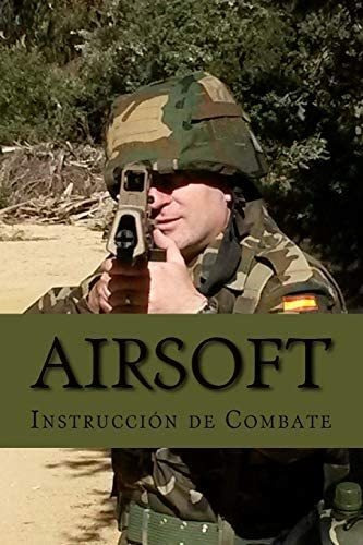 Libro:  Airsoft: Instrucción De Combate (spanish Edition)