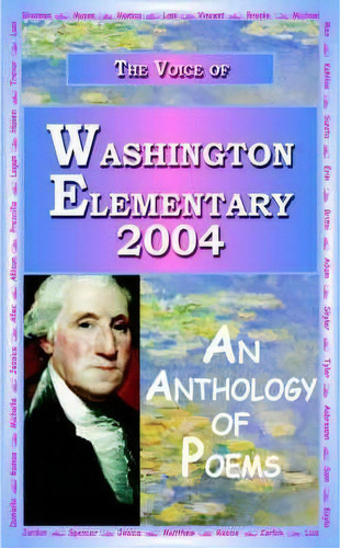 The Voice Of Washington Elementary 2004 - An Anthology Of Poems, De Aman Charles. Editorial Authorhouse, Tapa Dura En Inglés