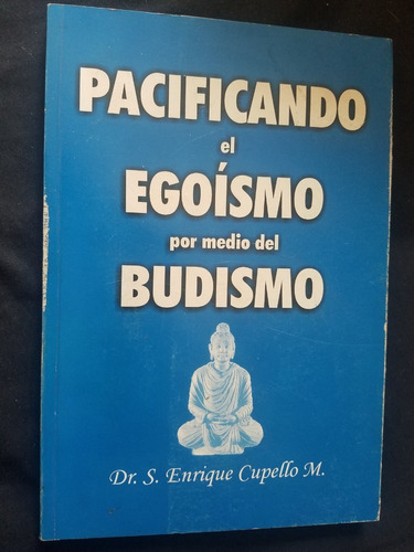 Pacificando El Egoismo Por Medio Del Budismo Enrique Cupello