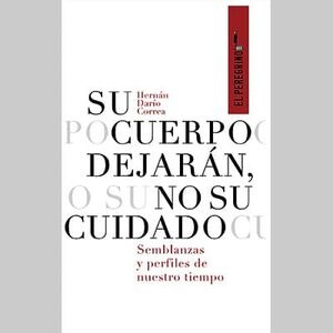 Libro Su Cuerpo Dejaran, No Su Cuidado Semblanzas Y Perfile