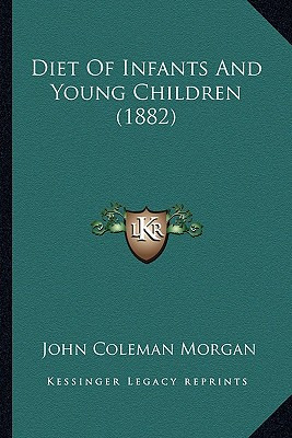 Libro Diet Of Infants And Young Children (1882) - Morgan,...