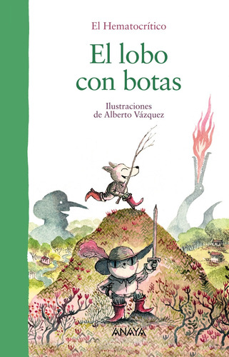 El lobo con botas, de Hematocrítico, El. Serie PRIMEROS LECTORES (1-5 años) - Álbum ilustrado Editorial ANAYA INFANTIL Y JUVENIL en español, 2018