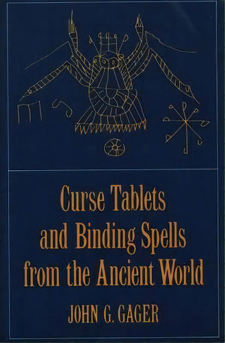 Curse Tablets And Binding Spells From The Ancient World, De John G. Gager. Editorial Oxford University Press Inc, Tapa Blanda En Inglés