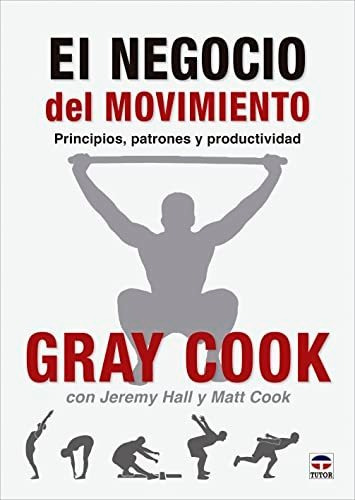El Negocio Del Movimiento - Cook Gray Hall Jeremy Cook Matt