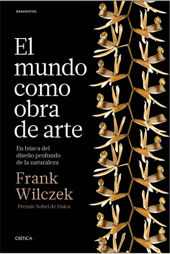 El Mundo Como Obra De Arte Frank Wilczek Editorial Crítica