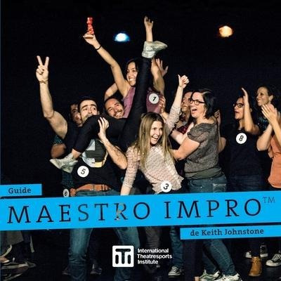 Guide Maestro Impro(tm) De Keith Johnstone - Keith Johnst...