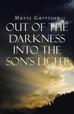 Libro Out Of The Darkness Into The Son's Light - Mavis Ga...