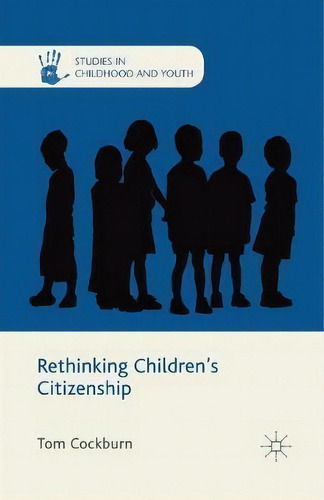 Rethinking Children's Citizenship, De T. Cockburn. Editorial Palgrave Macmillan, Tapa Blanda En Inglés