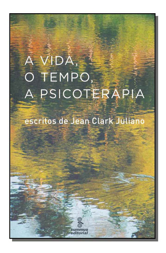 Libro Vida O Tempo A Psicoterapia A De Juliano Jean Clark S