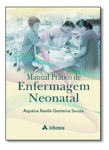 Manual Pratico De Enfermagem Neonatal