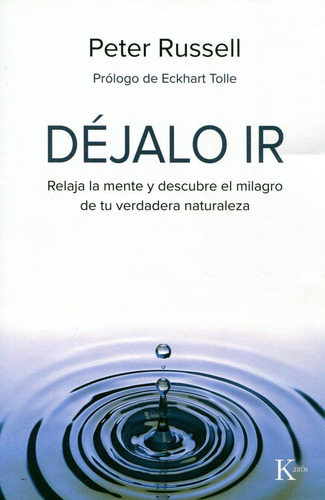 Dejalo Ir - Relaja La Mente Y Descubre El Milagro De Tu