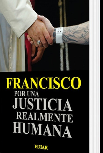 Francisco Por Una Justicia Realmente Humana Carles