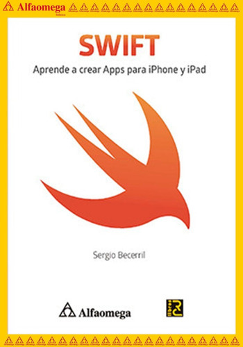 Swift - Aprende A Crear Apps Para iPhone Y iPad, De Becerril, Sergio. Editorial Alfaomega Grupo Editor, Tapa Blanda, Edición 1 En Español, 2016