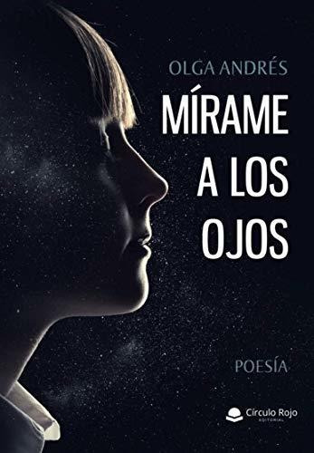 Libro Mírame A Los Ojos De Olga Andrés