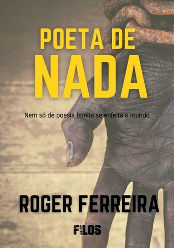 Poeta De Nada, De Roger Ferreira. Série Não Aplicável, Vol. 1. Editora Clube De Autores, Capa Mole, Edição 1 Em Português, 2020