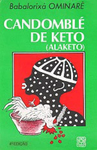 Candomble De Keto (alaketo), De Babalorixá Ominarê. Editora Pallas, Capa Mole, Edição 1ª Edição - 2006 Em Português