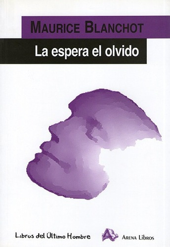 La Espera El Olvido - Maurice Blanchot - Arena
