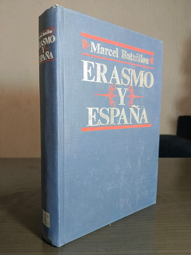 Erasmo Y España Editorial Fondo De Cultura Marcel Bataillon