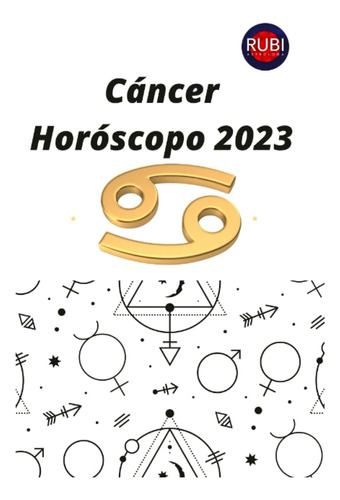 Libro: Cáncer. Horóscopo 2023: Predicciones Astrológicas Mes