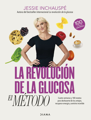 La revolución de la glucosa: el Método, de Jessie Inchauspé., vol. 1. Editorial Diana, tapa blanda, edición 1 en español, 2023