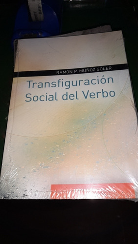 Transfiguración Social Del Verbo Ramón Muñoz Soler Caja112