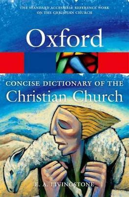 The Concise Oxford Dictionary Of The Christian Church - E...