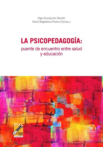La Psicopedagogia : Puente De Encuentro Entre Salud Y Educac