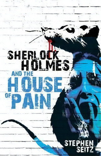 Sherlock Holmes And The House Of Pain, De Steve Seitz. Editorial Mx Publishing, Tapa Blanda En Inglés