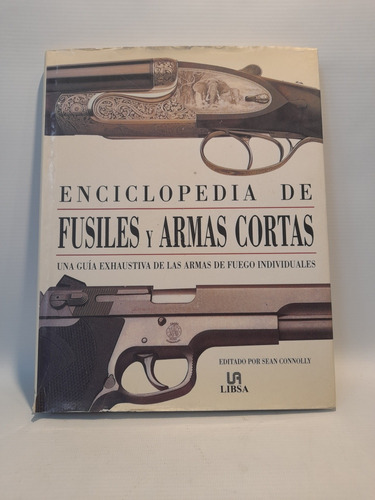 Enciclopedia De Fusiles Y Armas Cortas Sean Connolly Libsa 