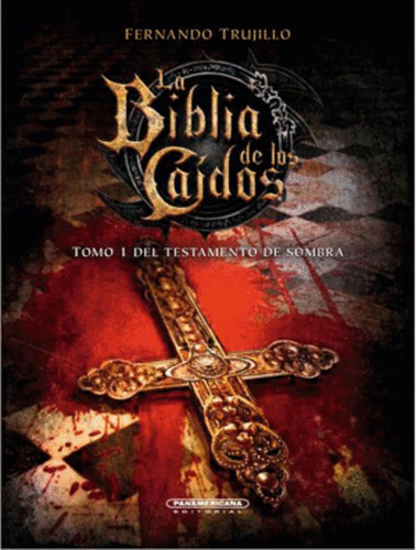 Libro La Biblia De Los Caídos 1 Del Testamento De Sombra 1