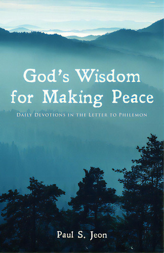God's Wisdom For Making Peace, De Jeon, Paul S.. Editorial Resource Pubn, Tapa Dura En Inglés