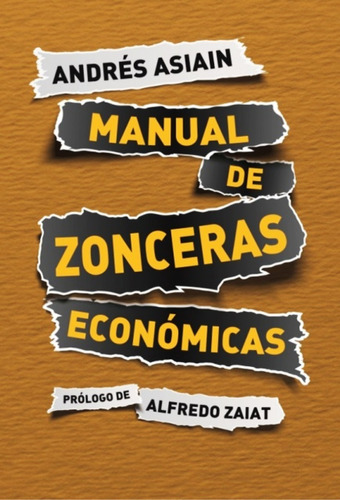 Libro Manual De Zonceras Economicas Andres Asiain - Original