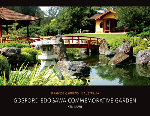 Gosford Edogawa Commemorative Garden By Ken Lamb: Japanese Gardens In Australia, De Lamb, Ken. Editorial Lightning Source Inc, Tapa Blanda En Inglés