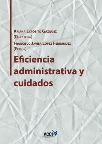 Libro: Eficiencia Administrativa Y Cuidados (gestión Y Atenc