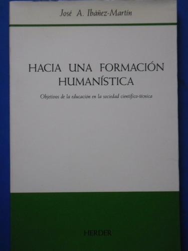 Hacia Una Formacion Humanistica  (nuevo) Ibañez Martin 