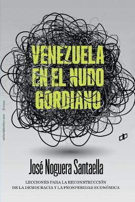 Libro Venezuela En El Nudo Gordiano : Lecciones Para La R...