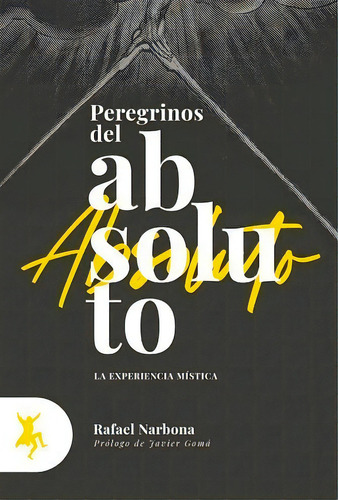 Peregrinos Del Absoluto, De Narbona, Rafael. Editorial Editorial Taugenit En Español